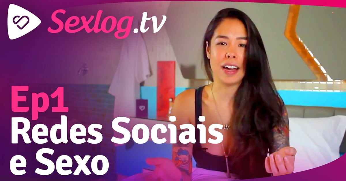 Leia mais sobre o artigo Sexlog.tv Ep1 – Redes Sociais e Sexo