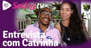 Leia mais sobre o artigo Sexlog.tv – Entrevista com Catrinha