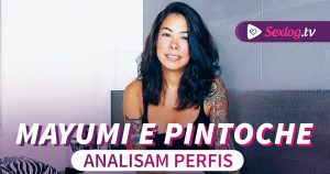 Leia mais sobre o artigo Sexlog.tv – Mayumi e Pintoche comentam perfis do Sexlog