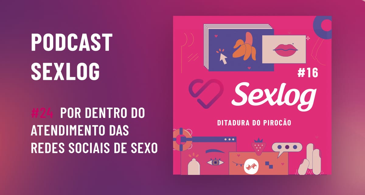 Leia mais sobre o artigo Podcast Sexlog – Papo Quente | Por dentro do atendimento das redes sociais de sexo