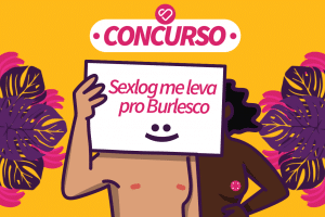 Leia mais sobre o artigo Concurso Sexlog me leva pro Burlesco 2018 | Sexlog