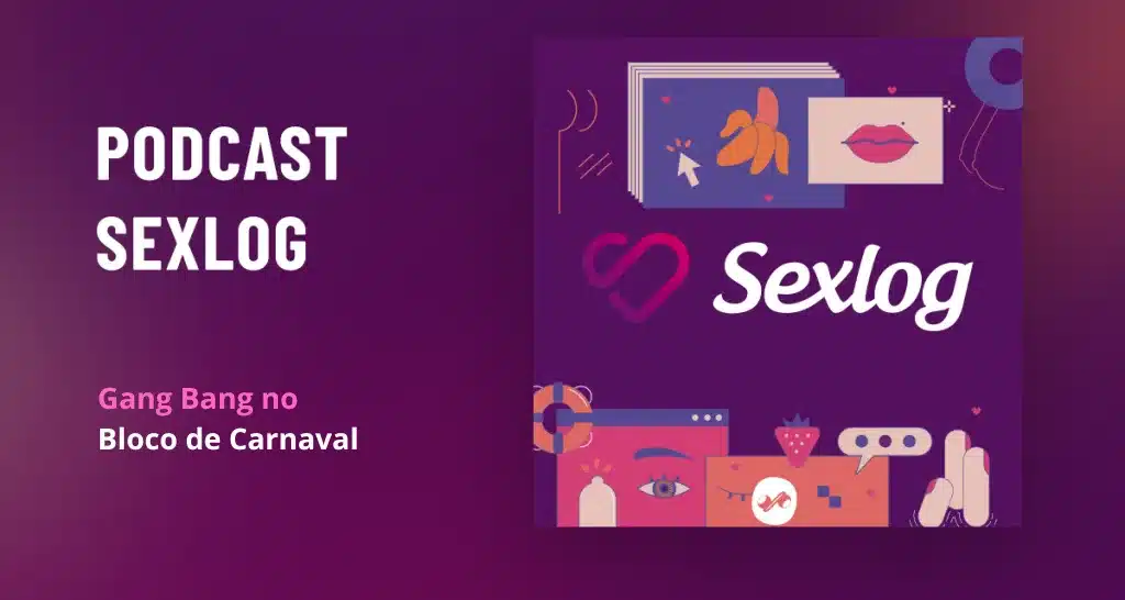 No momento, você está visualizando Gang Bang no Bloco de Carnaval | Podcast Sexlog – Contos Eróticos Narrados